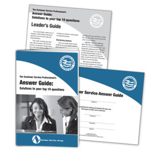 Customer Service Answer Guide: Solutions to Your Top 10 Questions. Includes training booklets, leader's guide, certificate of participation.